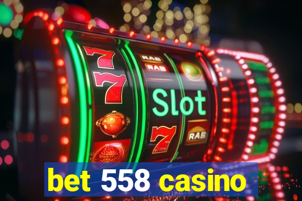 bet 558 casino